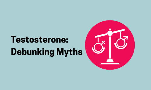 debunking some myths about testosterone